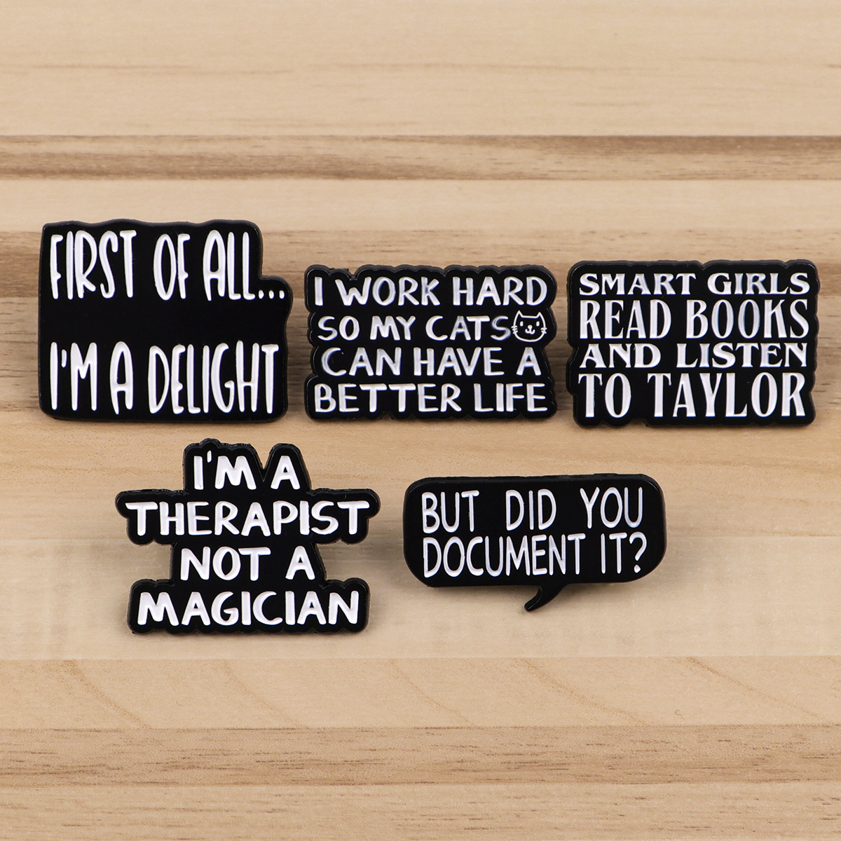 Women Accessories Quotes - Satirical Quotes Enamel Pin Badges on
