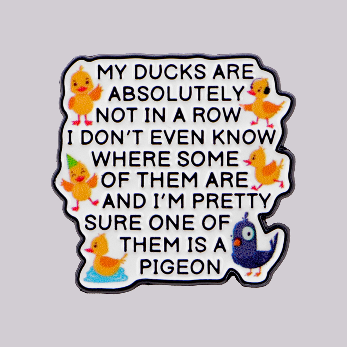Women Accessories Quotes - MY DUCKS ARE ABSOLUTELY NOT IN
